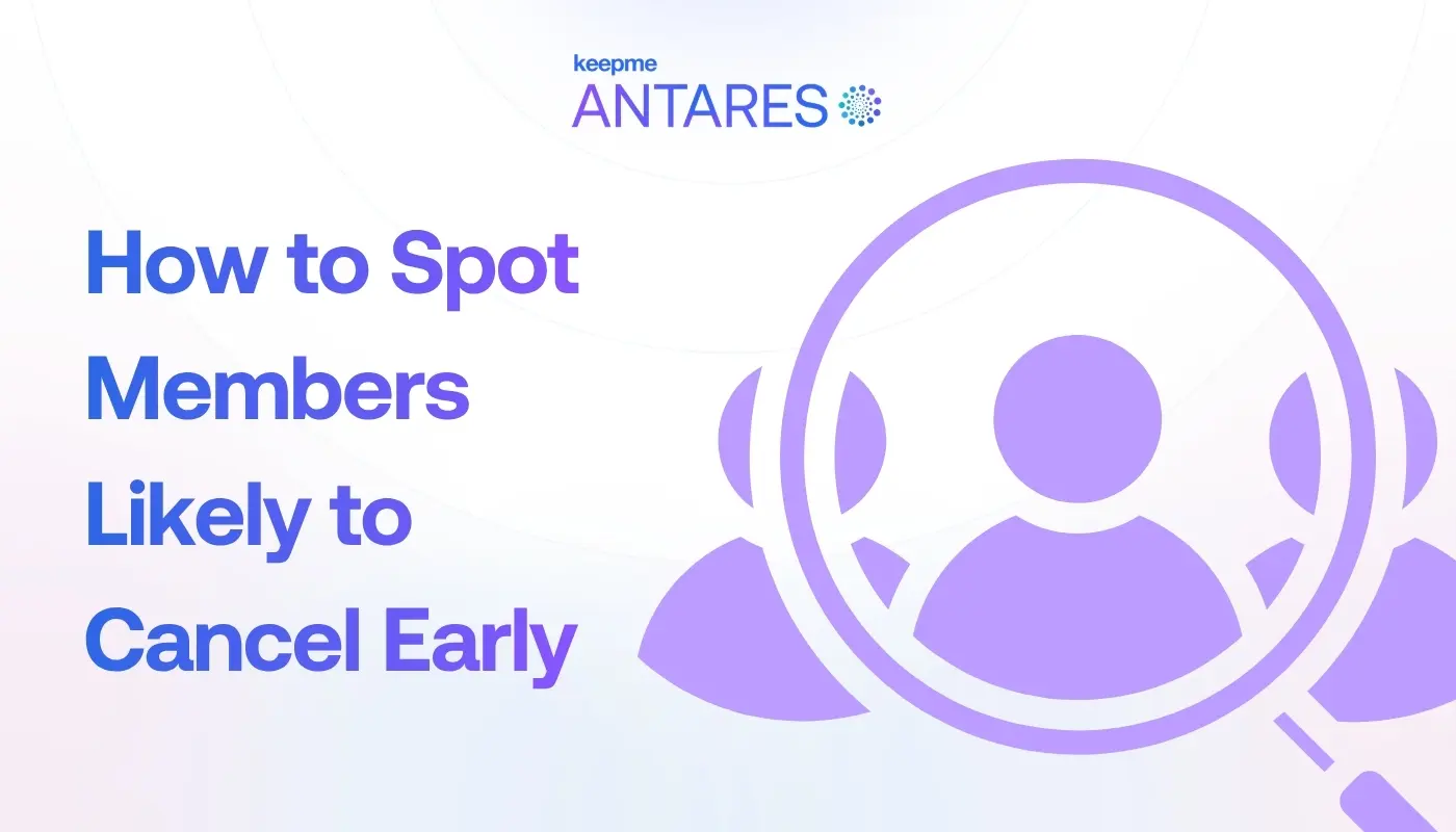 How to Spot Members Likely to Cancel Early