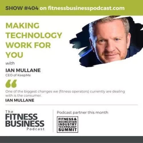 The Fitness Business Podcast 404 Making technology work for you with Ian Mullane