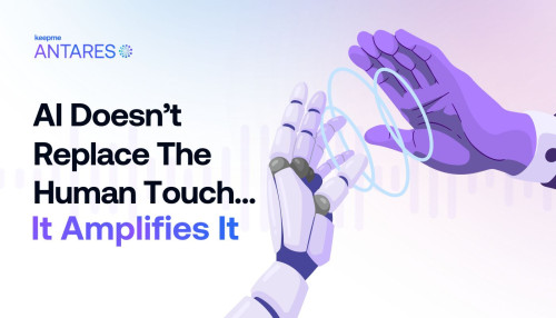 AI Doesn’t Replace the Human Touch...It Amplifies It