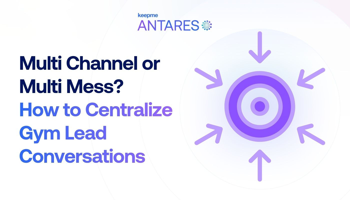 Multi Channel or Multi Mess? How to Centralize Gym Lead Conversations