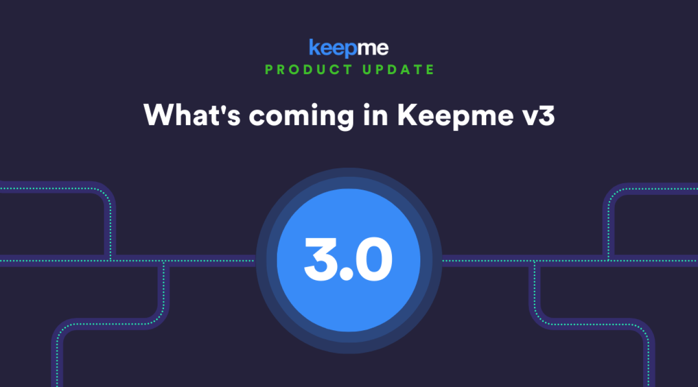 Keepme v3 – New Features Coming Soon