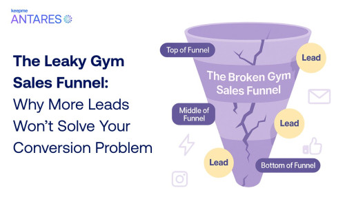 The Leaky Gym Sales Funnel: Why More Leads Won’t Solve Your Conversion Problem